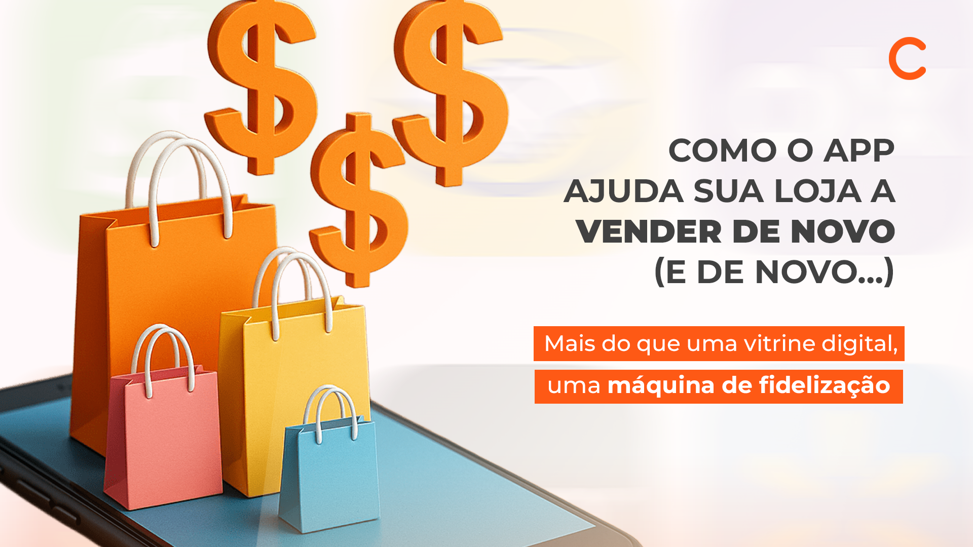 Como o app ajuda sua loja a vender de novo (e de novo…)
