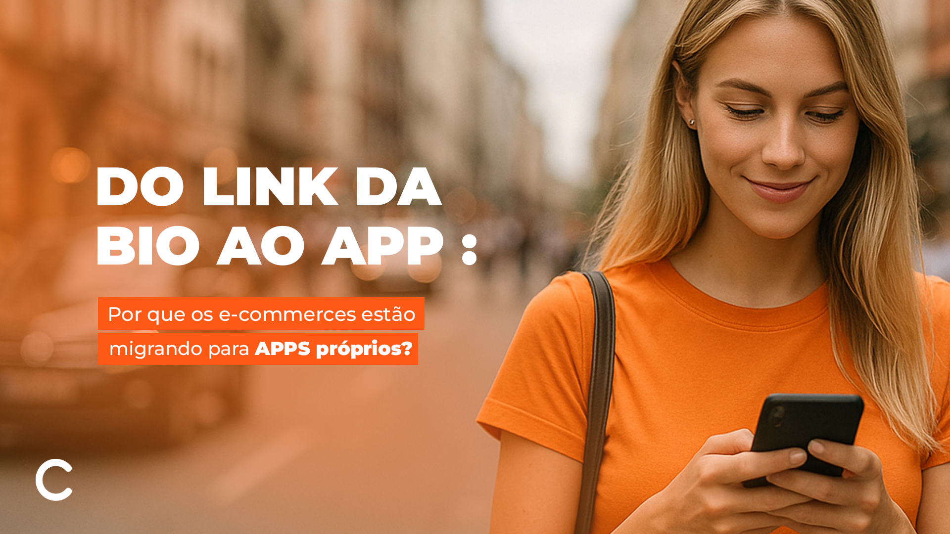 Por que e-commerces estão migrando do link da bio para apps próprios?