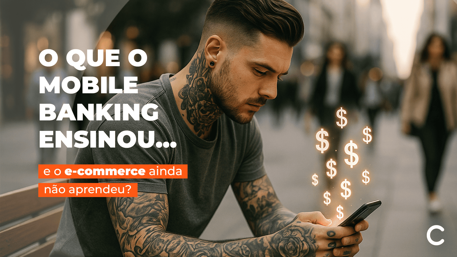 O que a revolução dos aplicativos bancários ensinou para o e-commerce?